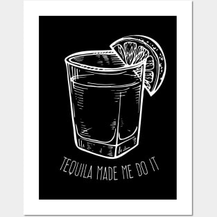 Tequila made me do it - white design Posters and Art